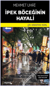 İpek Böceğinin Hayali : Çin - Hindistan - Nepal : Harf Tamircisinin Gezi Notları -        2026