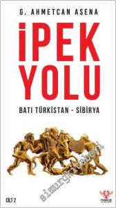 İpek Yolu Cilt 1 : Batı Türkistan- Sibirya -        2024