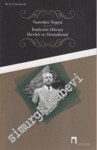İradenin Davası / Devlet ve Demokrasi: Bütün Eserleri 7 -