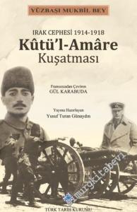 Irak Cephesi 1914 - 1918 Kûtü'l - Amâre Kuşatması -