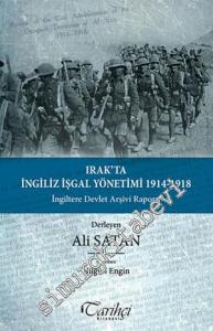 Irak'ta İngiliz İşgal Yönetimi 1914 - 1918: İngiltere Devlet Arşivi Raporu -