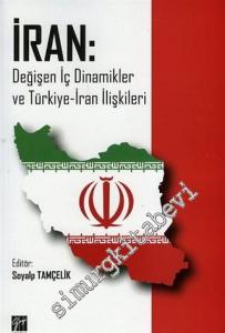 İran: Değişen İç Dinamikler ve Türkiye-İran İlişkileri -