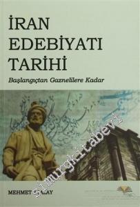 İran Edebiyatı Tarihi: Başlangıçtan Gaznelilere Kadar -