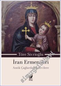 İran Ermenileri : Antik Çağlardan Safevilere -        2024