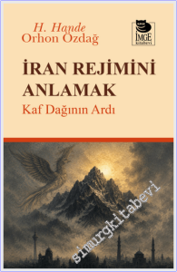 İran Rejimini Anlamak : Kaf Dağının Ardı -