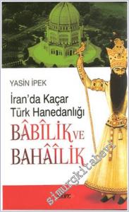 İran'da Kaçar Türk Hanedanlığı Babilik ve Bahailik -        2010