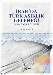 İran'da Türk Aşıklık Geleneğİ (Hemedan Bölgesi) -        2026