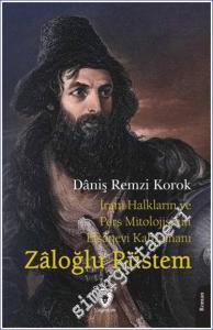 İrani Halkların ve Pers Mitolojisinin Efsanevi Kahramanı Zaloğlu Rüstem -        2024