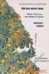 İrfan Mektebi:”Hakk Yolu'nun Seyr Defteri ve (Şerhi): Sırat-ı Müstakiym ve Sıratullah -