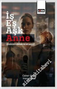 İş Eş Aşk Anne Spikerlerin Görünmeyen Mücadelesi -        2025