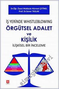 İş Yerinde Whistleblowing Örgütsel Adalet ve Kişilik İlişkisel Bir İnceleme -        2023