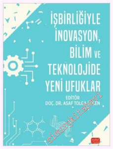 İşbirliğiyle İnovasyon Bilim ve Teknolojide Yeni Ufuklar -