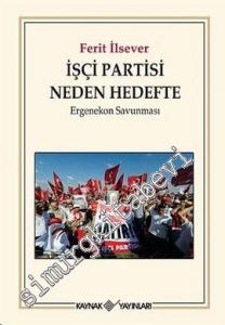 İşçi Partisi Neden Hedefte: Ergenekon Savunması -