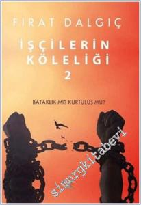 İşçilerin Köleliği 2 : Bataklık mı Kurtuluş mu -        2022