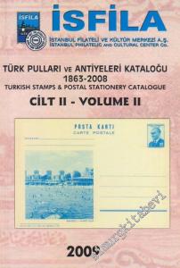 İsfila 2009 Türk Pulları ve Antiyeleri Kataloğu 1863- 2008 Cilt 2 = Turkish Stamps And Postal Stationery Catalogue (1865-1882) Volume 2 -        2008