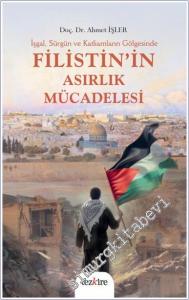 İşgal Sürgün ve Katliamların Gölgesinde Filistin'in Asırlık Mücadelesi -        2024