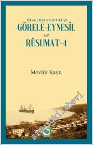 İşgalden Kurtuluşa Görele - Eynesil ve Rüsumat 4 -        2023