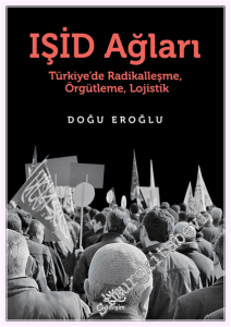 IŞİD Ağları : Türkiye'de Radikalleşme Örgütleme Lojistik -         2026