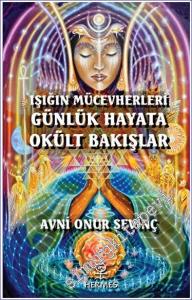 Işığın Mücevherleri : Günlük Hayata Okült Bakışlar -        2023