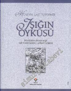 Işığın Öyküsü: Mitolojiden Matematiğe Işık Kuramlarının Tarihsel Gelişimi  CİLTLİ -