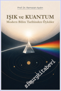 Işık ve Kuantum - Modern Bilim Tarihinden Kesitler -