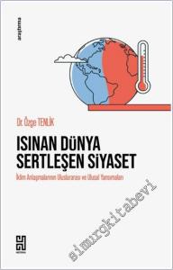 Isınan Dünya Sertleşen Siyaset : İklim Araştırmalarının Uluslararası ve Ulusal Yansımaları -        2026