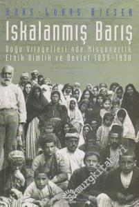 Iskalanmış Barış: Doğu Vilayetlerinde Misyonerlik Etnik Kimlik ve Devlet -        2018