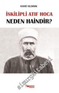 İskilipli Atıf Hoca Neden Haindir -