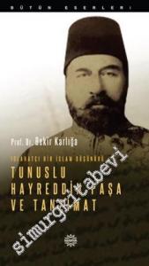 Islahatçı Bir İslam Düşünürü: Tunuslu Hayreddin Paşa ve Tanzimat -