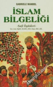 İslam Bilgeliği: Sufi Öyküleri (Tanrı, İnsan, Bilgelik, Dürüstlük, Şefkat, Denge, Ahlak, İyilik)     -        2004