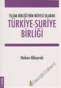 İslâm Birliği'nin Nüvesi Olarak Türkiye - Suriye Birliği -        2006