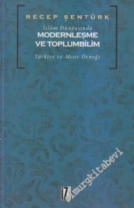 İslam Dünyasında Modernleşme ve Toplumbilim: Türkiye ve Mısır Örneği -
