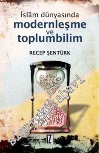 İslam Dünyasında Modernleşme ve Toplumbilim: Türkiye ve Mısır Örneği -