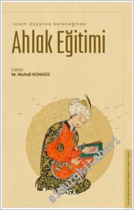 İslam Düşünce Geleneğinde Ahlak Eğitimi -        2025