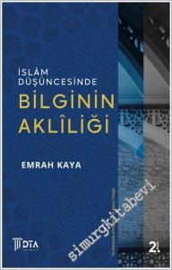 İslam Düşüncesinde Bilginin Akliliği -        2025