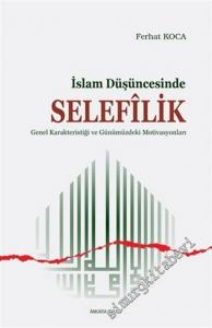İslam Düşüncesinde Selefilik : Genel Karakteristiği ve Günümüzdeki Motivasyonları -        2016