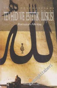 İslam Düşüncesinde Tevhid ve Estetik İlişkisi -        2002