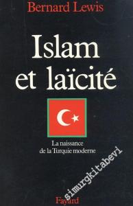 Islam et Laicité: La Naissance De La Turquie Moderne  -