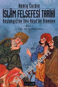 İslam Felsefesi Tarihi 1: Başlangıçtan İbn Rüşd'ün Ölümüne Kadar -        2010
