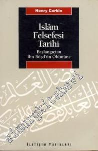İslam Felsefesi Tarihi: Başlangıçtan İbn Rüşd'ün Ölümüne Kadar 1198 -