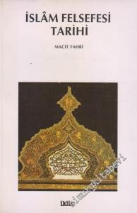 İslam Felsefesi Tarihi: Başlangıçtan İbn Rüşd'ün Ölümüne Kadar 1198 -