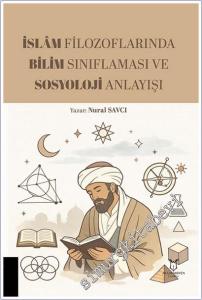 İslam Filozoflarında Bilim Sınıflaması ve Sosyoloji Anlayışı -        2025