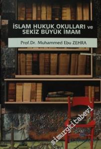 İslam Hukuk Okulları ve Sekiz Büyük İmam -        2006