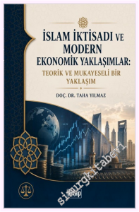 İslam İktisadı ve Modern Ekonomik Yaklaşımlar Teorik ve Mukayeseli Bir Yaklaşım Taha Yılmaz Kitap Dünyası Yayınları  -         2026