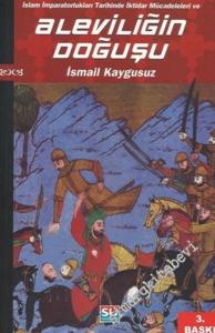 İslam İmparatorlukları Devrinde İktidar Mücadeleleri ve Aleviliğin Doğuşu -        2014