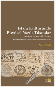İslam Kültüründe Büyüsel Yazılı Tılsımlar : Metinsel ve Sembolik Okuma -        2026