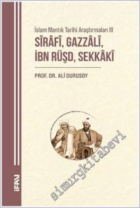 İslam Mantık Tarihi Araştırmaları III - Sırafi Gazzali İbn Rüşd Sekkaki -        2025
