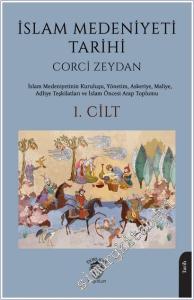 İslam Medeniyeti Tarihi 1. Cilt: İslam Medeniyetinin Kuruluşu, Yönetim, Askeriye, Maliye, Adliye Teşkilatları ve İslam Öncesi Arap Toplumu -        2025