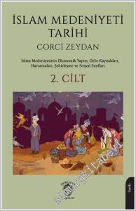 İslam Medeniyeti Tarihi 2. Cilt: İslam Medeniyetinin Ekonomik Yapısı, Gelir Kaynakları, Harcamaları, Şehirleşme ve Sosyal Sınıfları -        2025