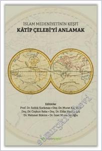 İslam Medeniyetinin Keşfi Katip Çelebi'yi Anlamak -        2020